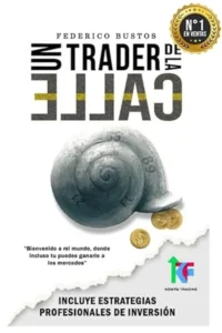 Un Trader de la Calle: Aprender a invertir en Forex y Futuros