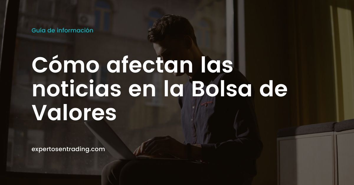 Cómo afectan las noticias en la Bolsa de Valores