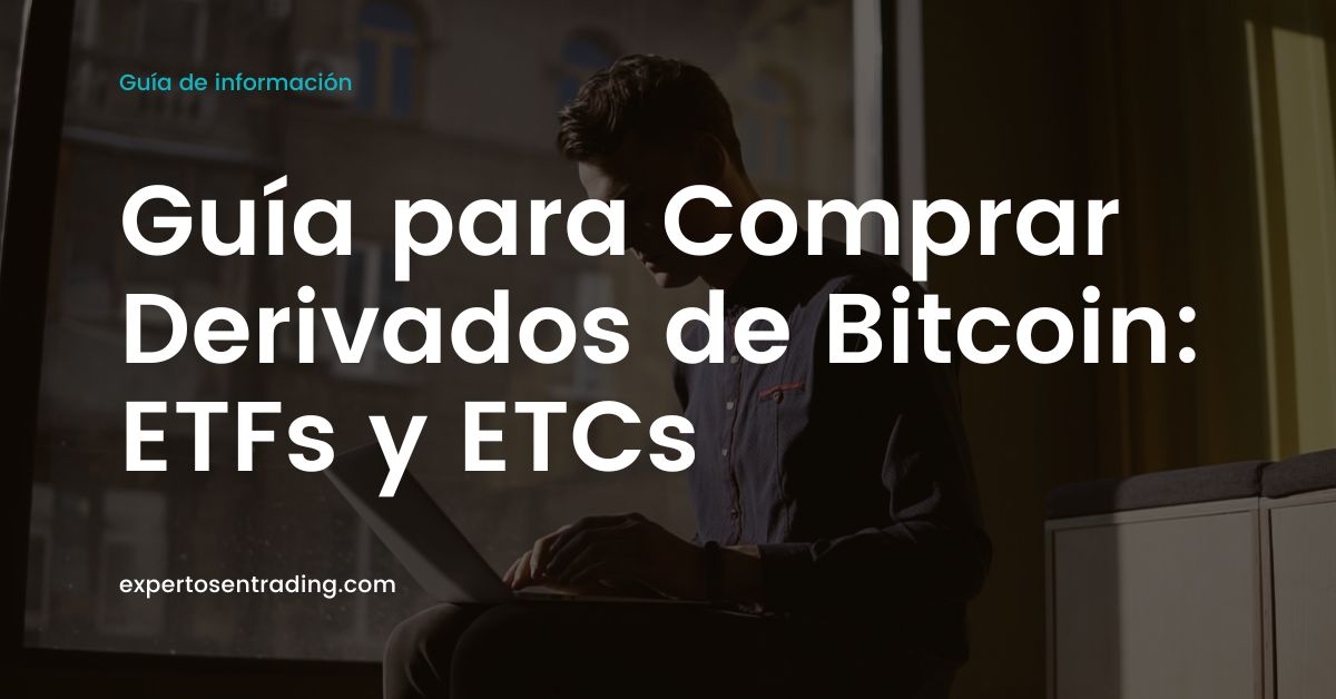 Guía para Comprar Derivados de Bitcoin: ETFs y ETCs