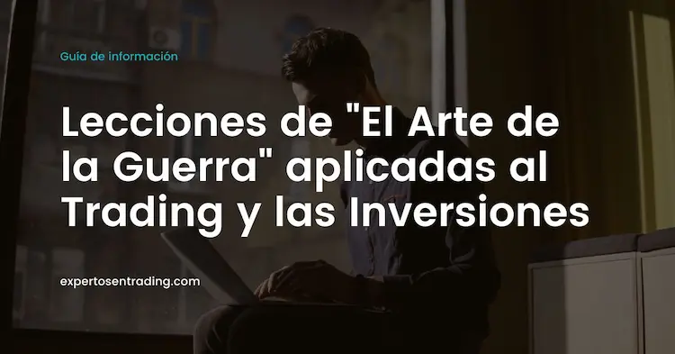 Lecciones de "El Arte de la Guerra" aplicadas al Trading y las Inversiones
