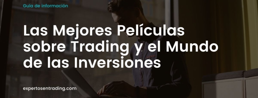 Las mejores películas sobre trading y el mundo de las inversiones