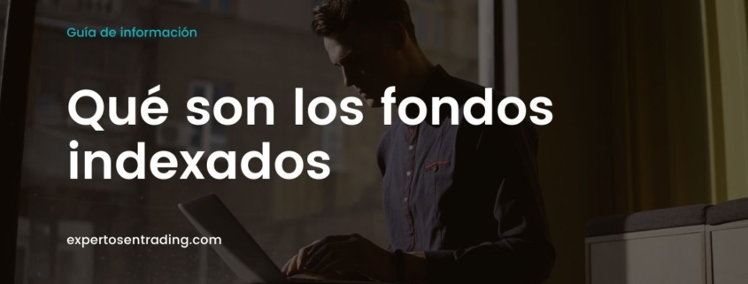 qué son los fondos indexados