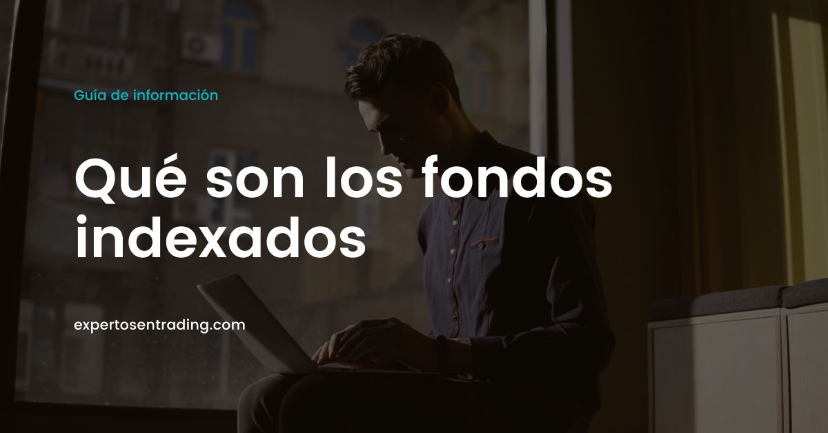 Qué son los fondos indexados