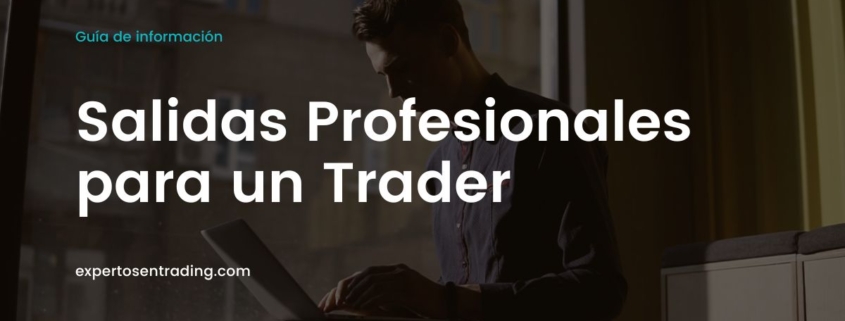 salidas profesionales para un trader