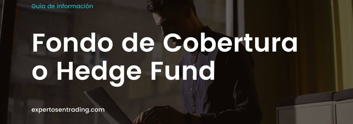 Qué es un Fondo de Cobertura o Hedge Fund