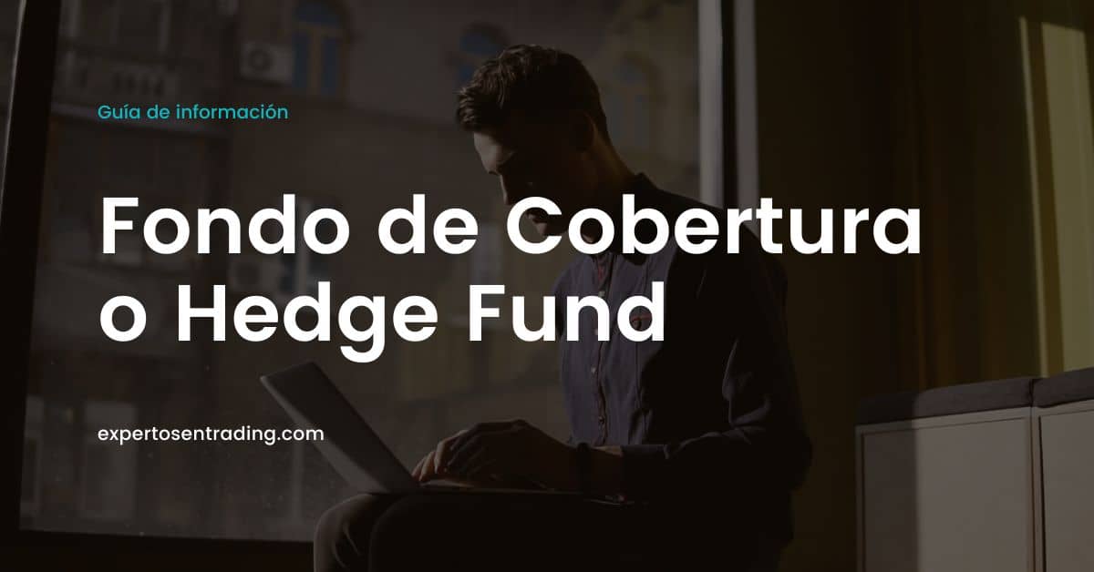 Qué es un Fondo de Cobertura o Hedge Fund