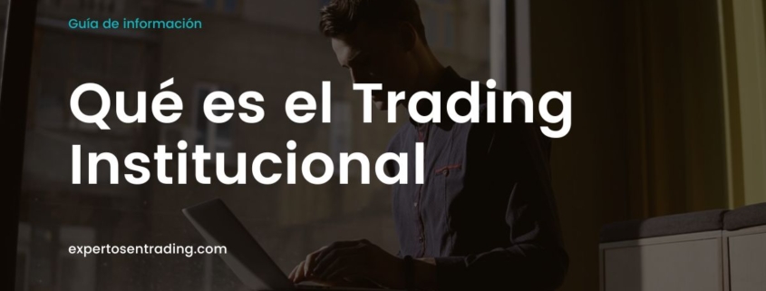 Qué es el Trading Institucional