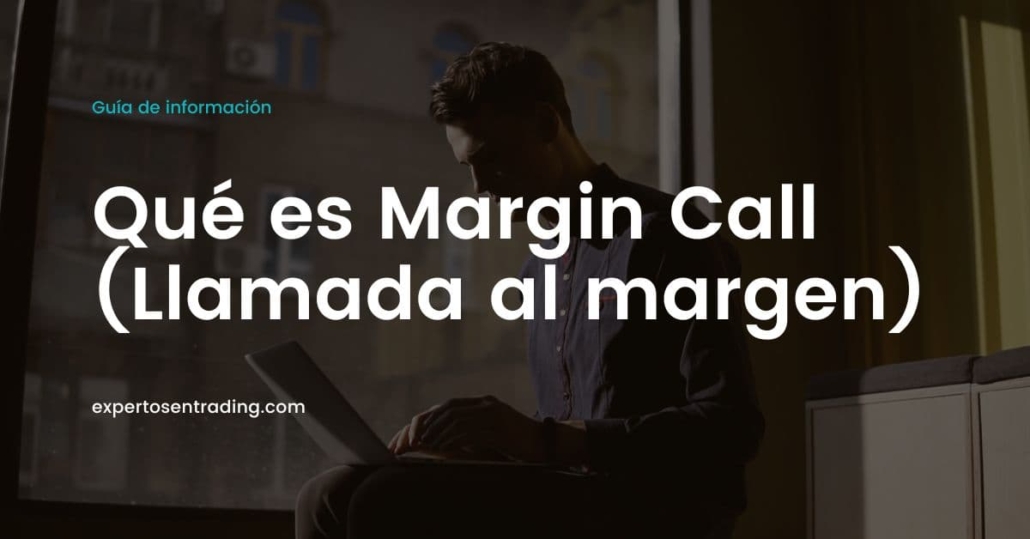 Qué es Margin Call o llamada al margen