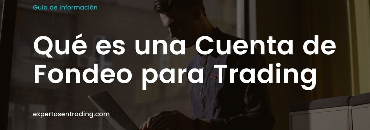 Qué es una cuenta de fondeo para trading