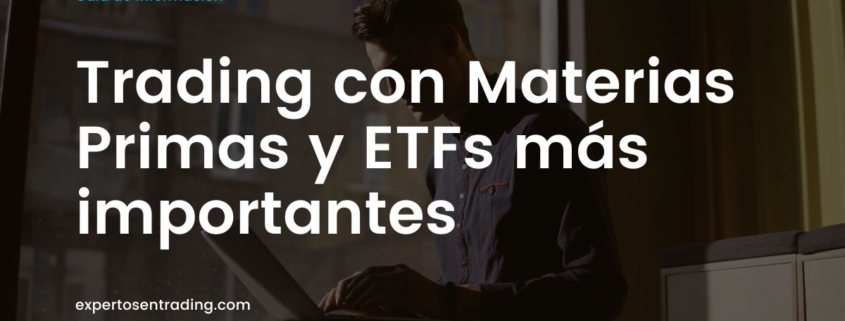 Trading con Materias Primas y ETFs más importantes