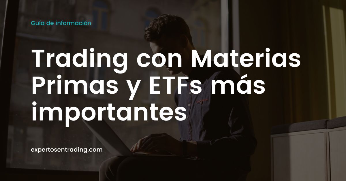 Trading con Materias Primas y ETFs más importantes