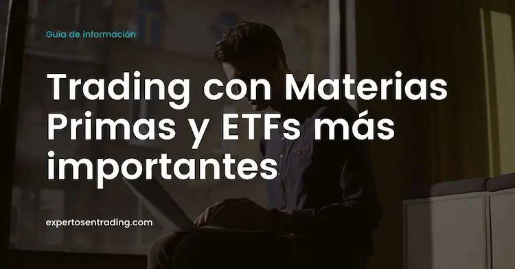 Trading con Materias Primas y ETFs más importantes