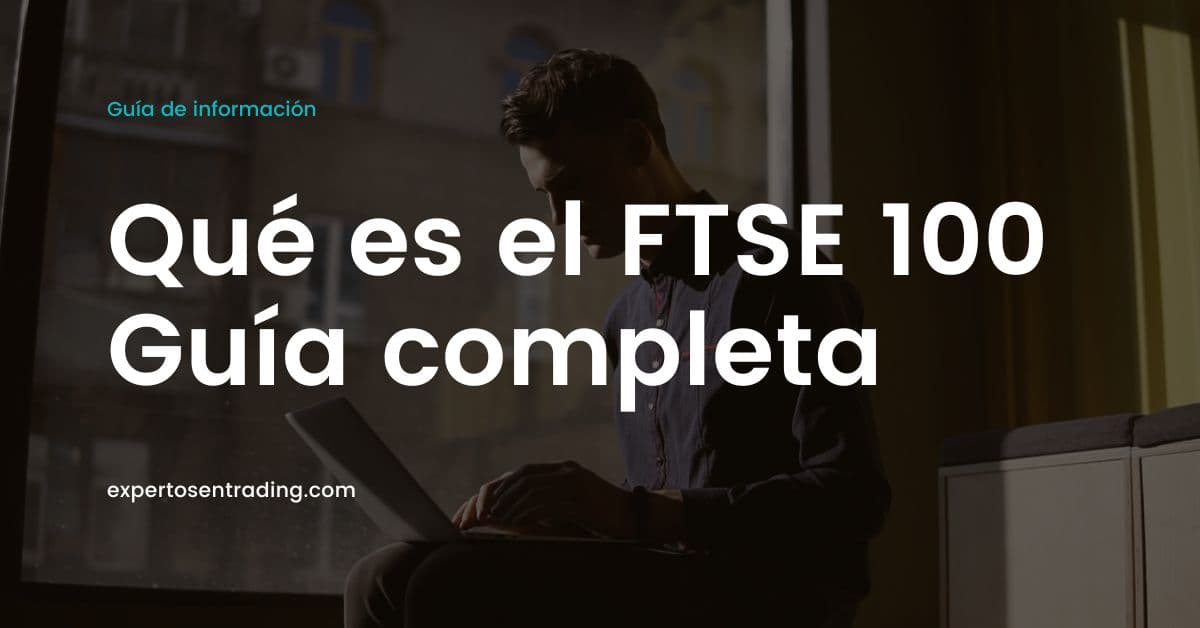 Guía completa del FTSE 100