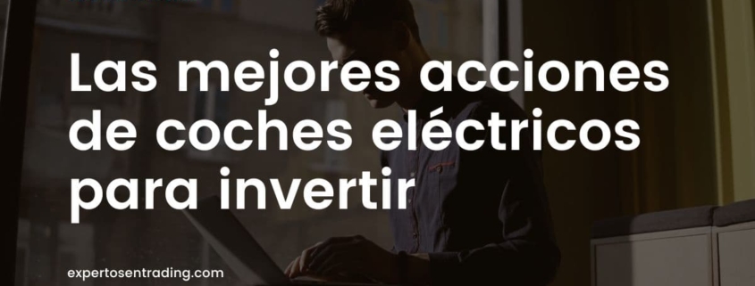 guía completa de acciones de vehículos eléctricos para invertir