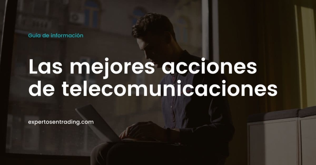 Las mejores acciones de telecomunicaciones