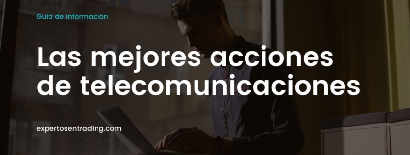 Las mejores acciones de telecomunicaciones