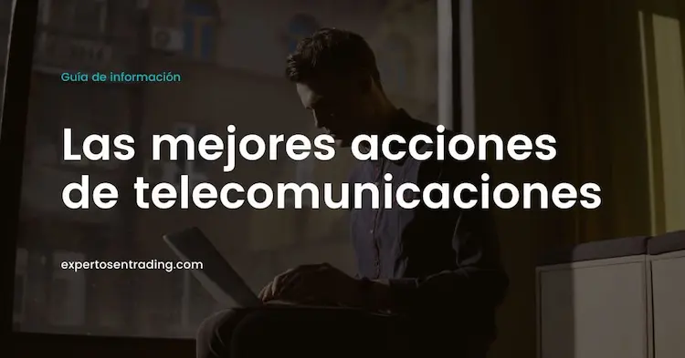 Las mejores acciones de telecomunicaciones