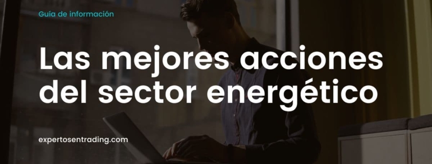 Las mejores acciones del sector energético