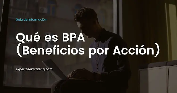 Qué es BPA (Beneficios por acción)