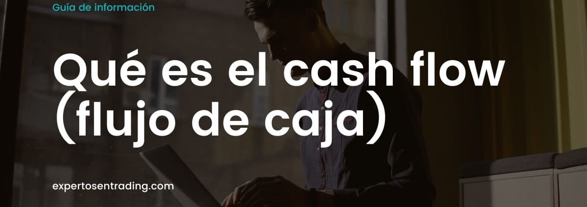 Qué es el cash flow (flujo de caja)