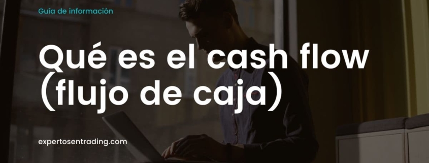 Qué es el cash flow (flujo de caja)