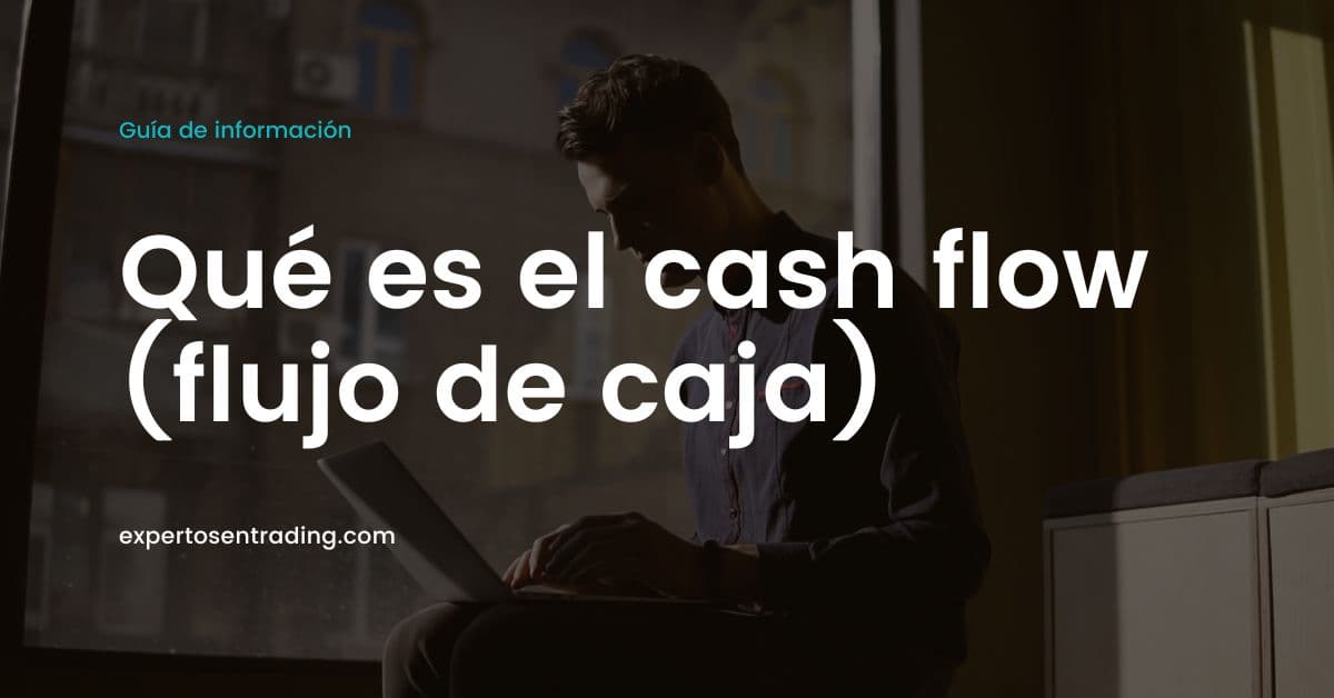 Qué es el cash flow (flujo de caja) 