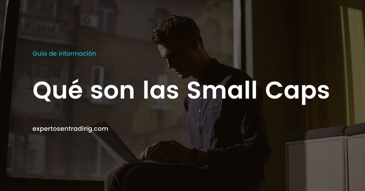 Qué son las Small Caps