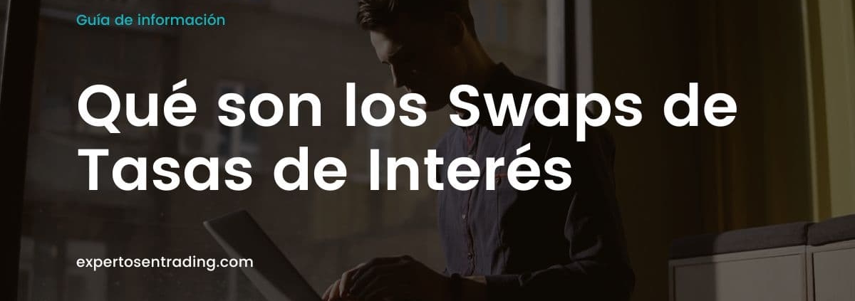 Qué son los swaps de tasas de interés