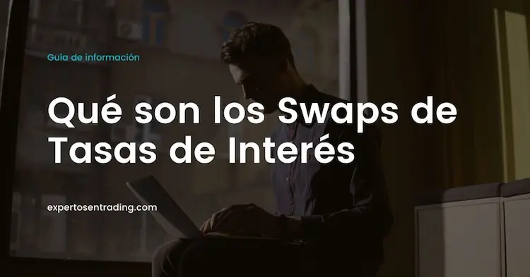 Qué son los swaps de tasas de interés