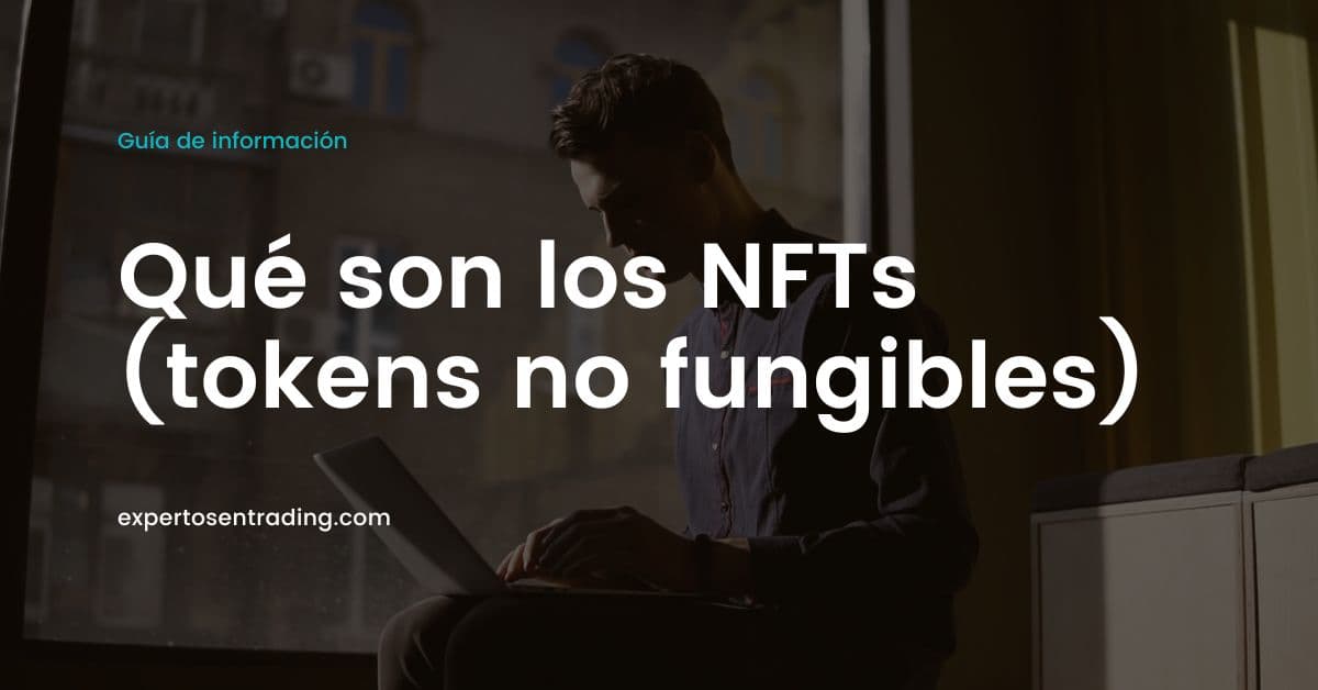 que son los NFTs (tokens no fungibles)