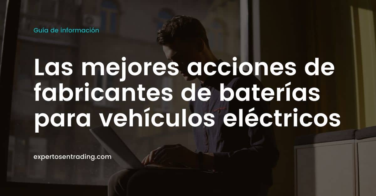 mejores acciones de fabricantes de baterías para vehículos eléctricos