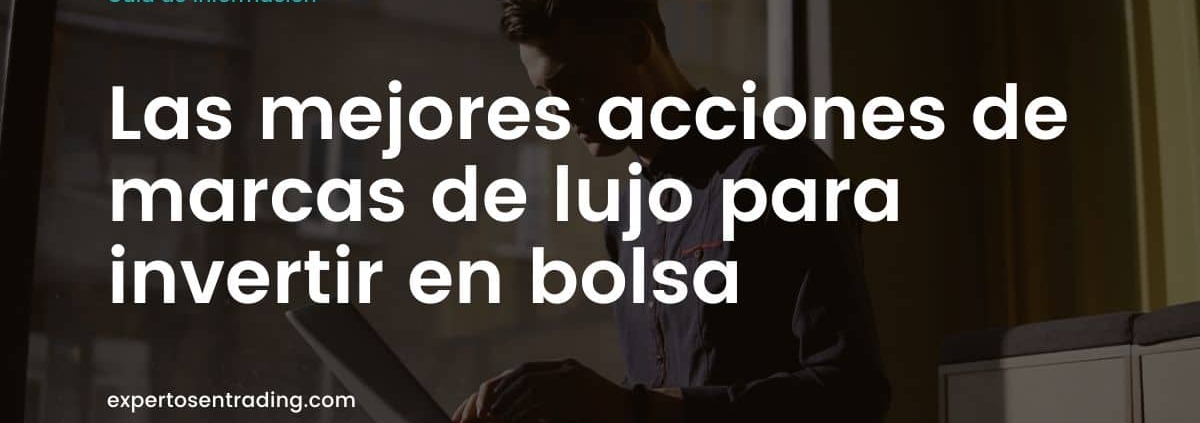 las mejores acciones de marcas de lujo para invertir en bolsa