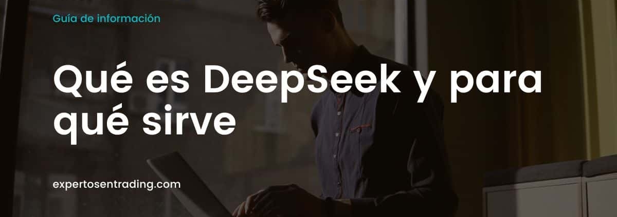 Qué es DeepSeek y para qué sirve