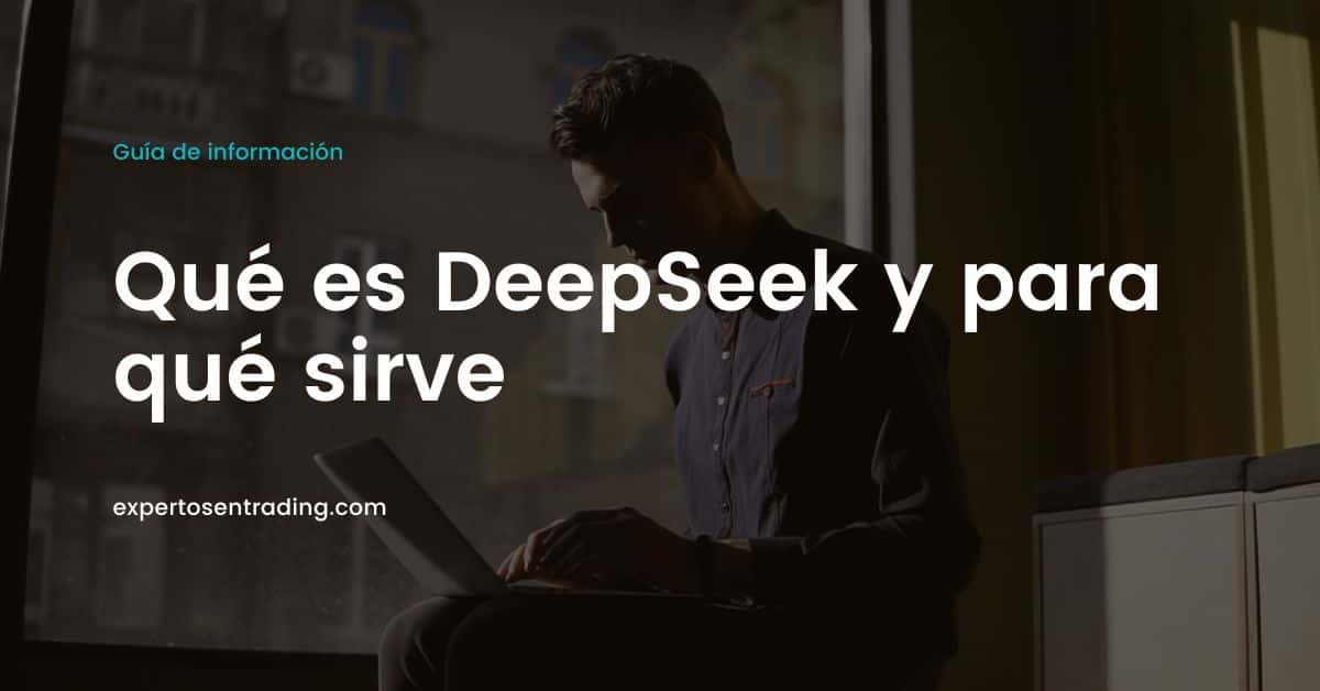 Qué es DeepSeek y para qué sirve