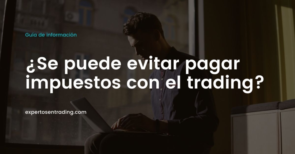 como saber si evitar pagar impuestos con el trading