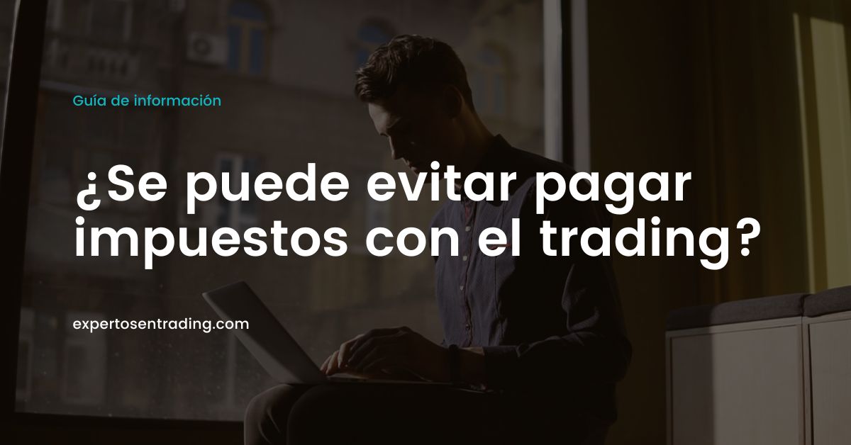 como saber si evitar pagar impuestos con el trading