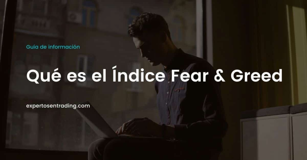 Qué es el índice Fear & Greed