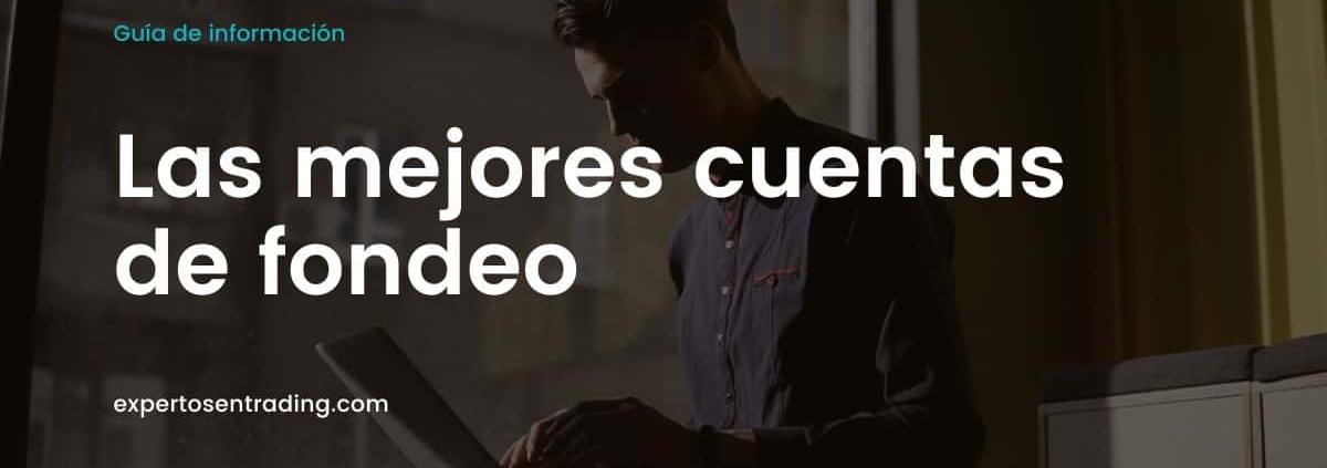 Las mejores cuentas de fondeo