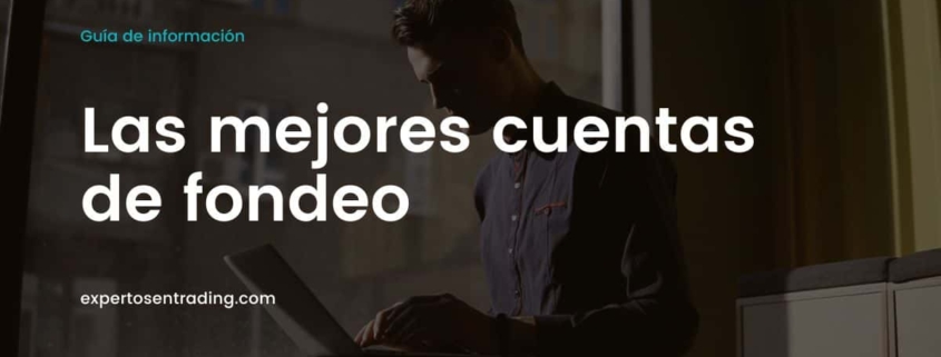 Las mejores cuentas de fondeo