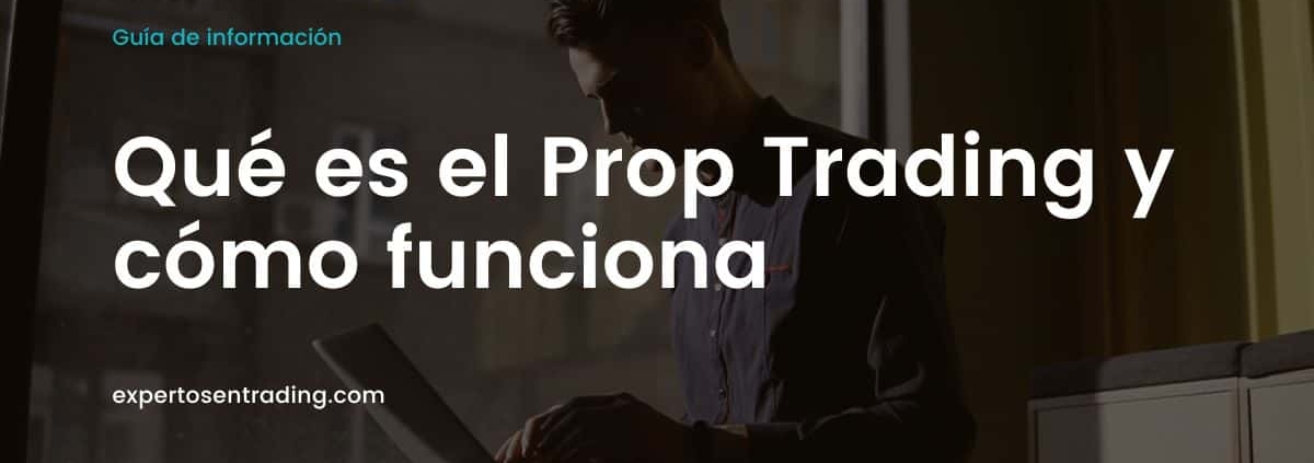 que es Prop Trading y cómo funciona