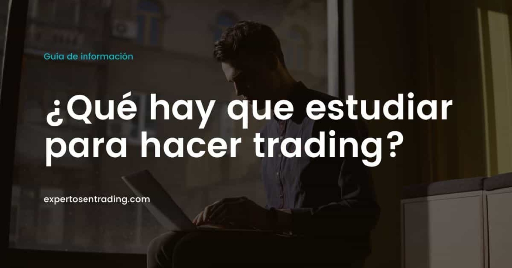 Qué estudiar para hacer trading