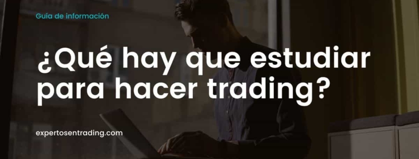 Qué estudiar para hacer trading