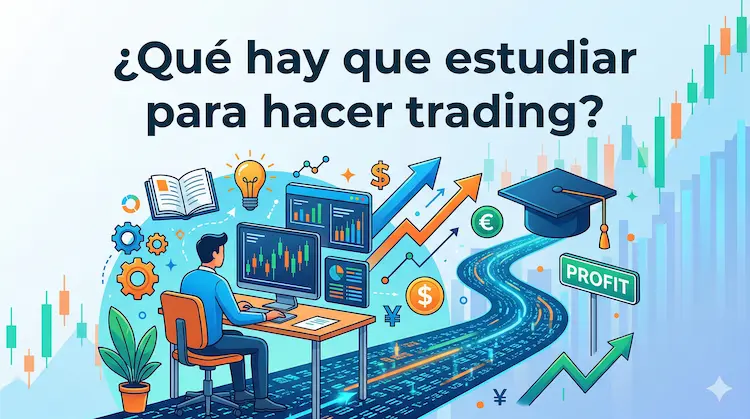 ¿Qué hay que estudiar para hacer trading?